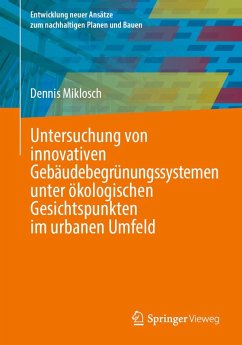 Cover Untersuchung von innovativen Gebäudebegrünungssystemen unter ökologischen Gesichtspunkten im urbanen Umfeld (eBook, PDF)