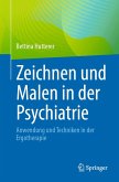 Zeichnen und Malen in der Psychiatrie (eBook, PDF) Zeichnen und Malen in der Psychiatrie (eBook, PDF)