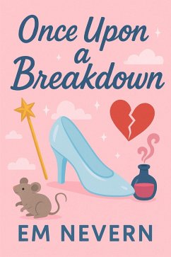 Once Upon A Breakdown (eBook, ePUB) - Nevern, Em Once Upon A Breakdown (eBook, ePUB) - Nevern, Em