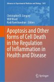 Apoptosis and Other forms of Cell Death in the Regulation of Inflammation in Health and Disease (eBook, PDF) Apoptosis and Other forms of Cell Death in the Regulation of Inflammation in Health and Disease (eBook, PDF)