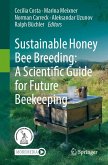 Sustainable Honey Bee Breeding: A Scientific Guide for Future Beekeeping (eBook, PDF)