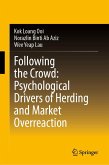 Following the Crowd: Psychological Drivers of Herding and Market Overreaction (eBook, PDF) Following the Crowd: Psychological Drivers of Herding and Market Overreaction (eBook, PDF)