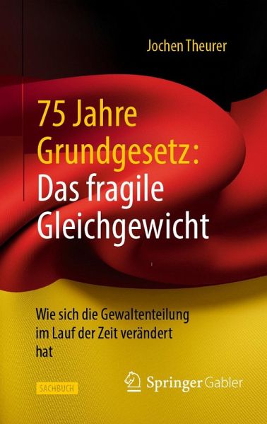 75 Jahre Grundgesetz: Das fragile Gleichgewicht (eBook, PDF) 75 Jahre Grundgesetz: Das fragile Gleichgewicht (eBook, PDF)