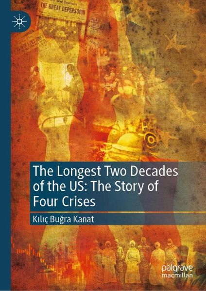 The Longest Two Decades of the US: The Story of Four Crises (eBook, PDF) The Longest Two Decades of the US: The Story of Four Crises (eBook, PDF)