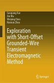 Exploration with Short-Offset Grounded-Wire Transient Electromagnetic Method (eBook, PDF) Exploration with Short-Offset Grounded-Wire Transient Electromagnetic Method (eBook, PDF)