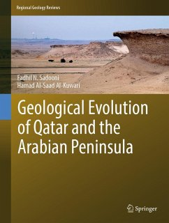 Geological Evolution of Qatar and the Arabian Peninsula (eBook, PDF) - Sadooni, Fadhil N.; Al-Kuwari, Hamad Al-Saad