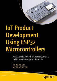 IoT Product Development Using ESP32 Microcontrollers (eBook, PDF) - Yamanoor, Sai; Yamanoor, Srihari