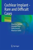 Cochlear Implant - Rare and Difficult Cases (eBook, PDF) Cochlear Implant - Rare and Difficult Cases (eBook, PDF)