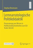 Lernnarratologische Politikdidaktik (eBook, PDF) Lernnarratologische Politikdidaktik (eBook, PDF)