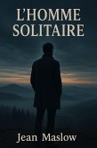 L'HOMME SOLITAIRE (eBook, ePUB) L'HOMME SOLITAIRE (eBook, ePUB)