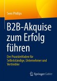 B2B-Akquise zum Erfolg führen (eBook, PDF)