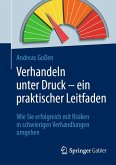 Verhandeln unter Druck - ein praktischer Leitfaden (eBook, PDF) Verhandeln unter Druck - ein praktischer Leitfaden (eBook, PDF)