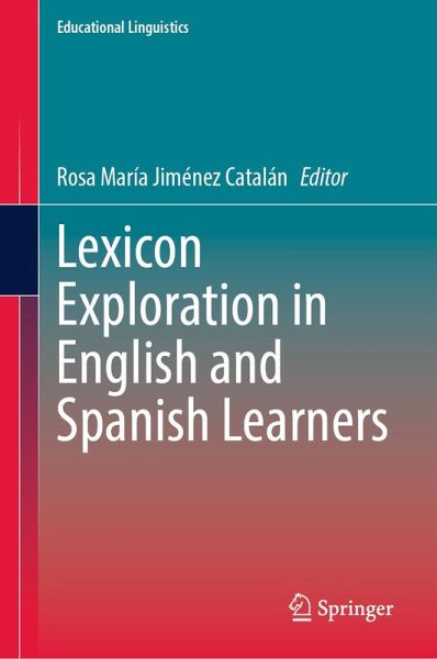 Lexicon Exploration in English and Spanish Learners (eBook, PDF) Lexicon Exploration in English and Spanish Learners (eBook, PDF)