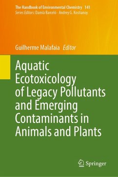 Aquatic Ecotoxicology of Legacy Pollutants and Emerging Contaminants in Animals and Plants (eBook, PDF) Aquatic Ecotoxicology of Legacy Pollutants and Emerging Contaminants in Animals and Plants (eBook, PDF)