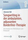 Songwriting in der ambulanten, adjuvanten Borderline-Therapie (eBook, PDF) Songwriting in der ambulanten, adjuvanten Borderline-Therapie (eBook, PDF)