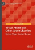 Virtual Autism and Other Screen Disorders (eBook, PDF) Virtual Autism and Other Screen Disorders (eBook, PDF)