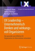 UX Leadership - Unternehmerisch Denken und wirkungsvoll Organisieren (eBook, PDF) UX Leadership - Unternehmerisch Denken und wirkungsvoll Organisieren (eBook, PDF)