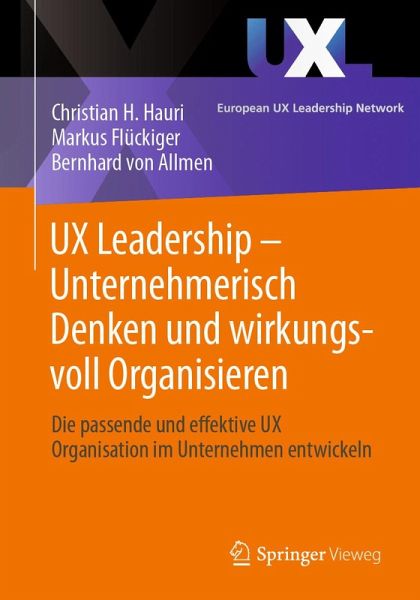 UX Leadership - Unternehmerisch Denken und wirkungsvoll Organisieren (eBook, PDF)