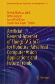 Artificial General-Internet of Things (AG-IoT) for Robotics: Advanced Computer Vision Applications and Future Trends (eBook, PDF) Artificial General-Internet of Things (AG-IoT) for Robotics: Advanced Computer Vision Applications and Future Trends (eBook, PDF)