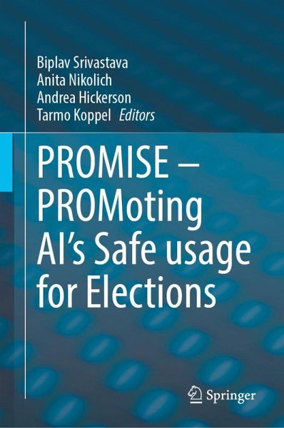 PROMISE - PROMoting AI's Safe usage for Elections (eBook, PDF) PROMISE - PROMoting AI's Safe usage for Elections (eBook, PDF)