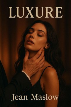 LUXURE (eBook, ePUB) - Maslow, Jean LUXURE (eBook, ePUB) - Maslow, Jean