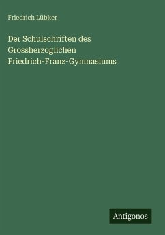 Cover Der Schulschriften des Grossherzoglichen Friedrich-Franz-Gymnasiums