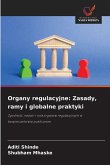 Organy regulacyjne: Zasady, ramy i globalne praktyki Organy regulacyjne: Zasady, ramy i globalne praktyki