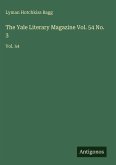 The Yale Literary Magazine Vol. 54 No. 3