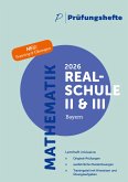 Prüfungsheft & Training - 2026 Mathematik II & III Realschulabschluss - Bayern - Original-Prüfungen und Lösungen