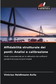 Affidabilità strutturale dei ponti: Analisi e calibrazione Affidabilità strutturale dei ponti: Analisi e calibrazione