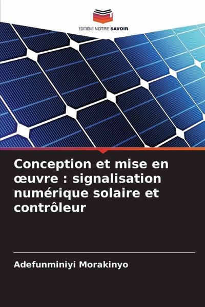Conception et mise en ¿uvre : signalisation numérique solaire et contrôleur Conception et mise en ¿uvre : signalisation numérique solaire et contrôleur