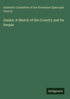 Cover Alaska: A Sketch of the Country and Its People
