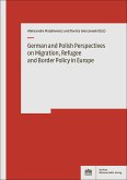 German and Polish Perspectives on Migration, Refugee and Border Policy in Europe German and Polish Perspectives on Migration, Refugee and Border Policy in Europe
