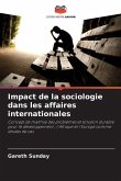 Impact de la sociologie dans les affaires internationales Impact de la sociologie dans les affaires internationales