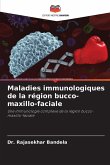 Maladies immunologiques de la région bucco-maxillo-faciale Maladies immunologiques de la région bucco-maxillo-faciale