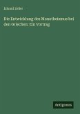 Die Entwicklung des Monotheismus bei den Griechen: Ein Vortrag Die Entwicklung des Monotheismus bei den Griechen: Ein Vortrag