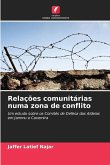 Relações comunitárias numa zona de conflito Relações comunitárias numa zona de conflito