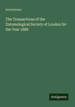 The Transactions of the Entomological Society of London for the Year 1888 - Anonymous The Transactions of the Entomological Society of London for the Year 1888 - Anonymous