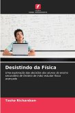 Desistindo da Física Desistindo da Física