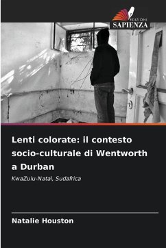 Cover Lenti colorate: il contesto socio-culturale di Wentworth a Durban