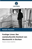 Farbige Linse: Der soziokulturelle Kontext von Wentworth in Durban