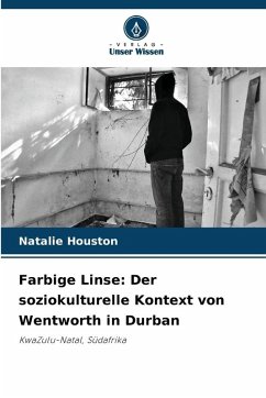 Cover Farbige Linse: Der soziokulturelle Kontext von Wentworth in Durban