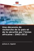 Une décennie de recherche de la paix et de la sécurité par l'Union africaine : 2002-2012