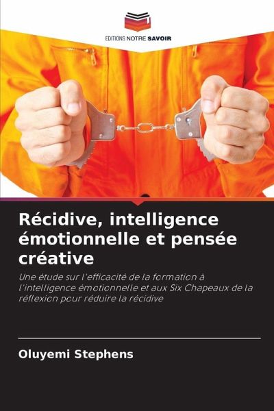 Récidive, intelligence émotionnelle et pensée créative Récidive, intelligence émotionnelle et pensée créative