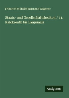 Cover Staats- und Gesellschaftslexikon / 11. Kalckreuth bis Lanjuinais