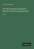 The Old Testament Arranged in Historical and Chronological Order