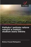 Polityka i polityka reform rolnych w Indiach - studium stanu Odisha