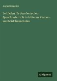 Leitfaden für den deutschen Sprachunterricht in höheren Knaben- und Mädchenschulen