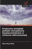 Krytyczny przegl¿d polityki zarz¿dzania bezpiecze¿stwem w chmurze obliczeniowej Krytyczny przegl¿d polityki zarz¿dzania bezpiecze¿stwem w chmurze obliczeniowej