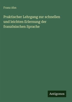 Cover Praktischer Lehrgang zur schnellen und leichten Erlernung der französischen Sprache